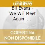 Bill Evans - We Will Meet Again - Anthology cd