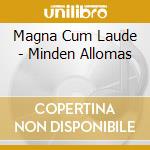 Magna Cum Laude - Minden Allomas cd