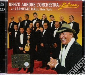 Renzo Arbore - Renzo Arbore L' Orchestra Italiana At Carnegie Hall New York (2 Cd) cd musicale di Renzo Arbore