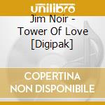 Jim Noir - Tower Of Love [Digipak] cd musicale di Jim Noir