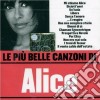 Alice - Le Piu' Belle Canzoni cd