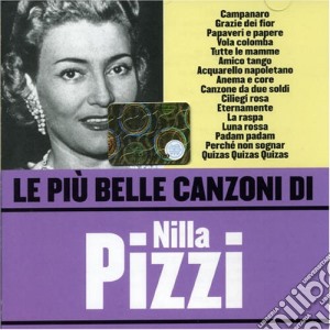 Nilla Pizzi - Le Piu' Belle Canzoni Di Nilla Pizzi cd musicale di PIZZI NILLA