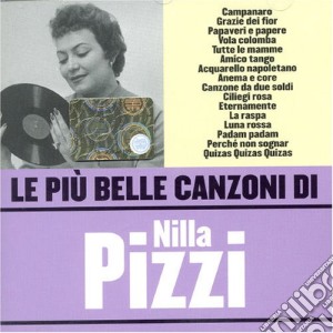 Nilla Pizzi - Le Piu' Belle Canzoni Di Nilla Pizzi cd musicale di Nilla Pizzi