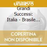 Grandi Successi: Italia - Brasile A Ritmo Di Samba / Various cd