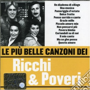 Ricchi & Poveri - Le Piu' Belle Canzoni cd musicale di RICCHI E POVERI