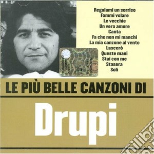Drupi - Le Piu' Belle Canzoni cd musicale di DRUPI