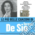 De Sio Teresa - Le Piu' Belle Canzoni Di Teresa De Sio cd