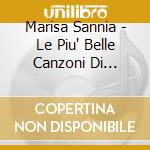 Marisa Sannia - Le Piu' Belle Canzoni Di Marisa Sannia cd musicale di Marisa Sannia