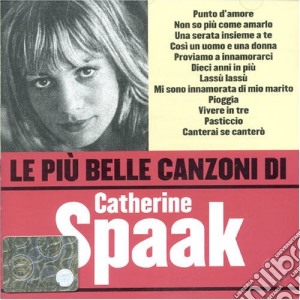 Catherine Spaak - Le Piu' Belle Canzoni cd musicale di SPAAK CATHERINE