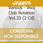 Various - Viva Club Rotation Vol.33 (2 Cd) cd