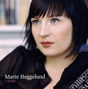 Marte Heggelund - I Abide cd musicale di HEGGELUND MARTE