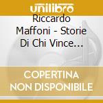 Riccardo Maffoni - Storie Di Chi Vince A Meta cd