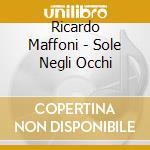 Ricardo Maffoni - Sole Negli Occhi cd