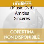 (Music Dvd) Amities Sinceres cd