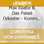 Max Raabe & Das Palast Orkester - Komm Lass Uns Einen Klein cd musicale di Max Raabe & Das Palast Orkester