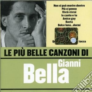 Gianni Bella - Le Piu' Belle Canzoni Di Gianni Bella cd musicale di Gianni Bella