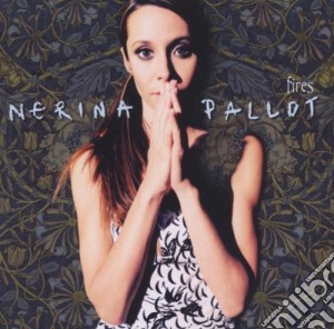 Nerina Pallot - Fires cd musicale di PALLOT NERINA