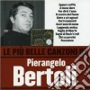 Pierangelo Bertoli - Le Piu' Belle Canzoni Di Pierangelo Bertoli cd