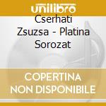 Cserhati Zsuzsa - Platina Sorozat cd