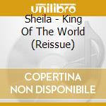 Sheila - King Of The World (Reissue) cd