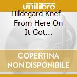Hildegard Knef - From Here On It Got Rough-Best cd