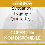 Svetlanov, Evgeny - Quintette, Sonate Violon/Piano cd musicale di Medtner\svetlanov