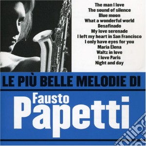 Fausto Papetti - Le Piu' Belle Melodie Di Fausto Papetti cd musicale di Fausto Papetti