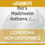 Bez's Madchester Anthems / Various (2 Cd) cd