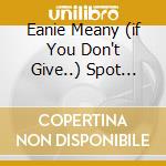 Eanie Meany (if You Don't Give..) Spot Adidas cd musicale di NOIR JIM