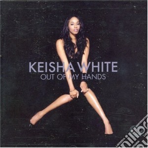 Keisha White - Out Of My Hands cd musicale di Keisha White