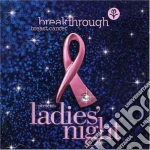 Breakthrough Breast Cancer Presents Ladies Night / Various cd