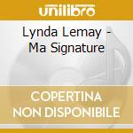 Lynda Lemay - Ma Signature cd musicale di Lynda Lemay
