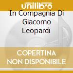 In Compagnia Di Giacomo Leopardi cd