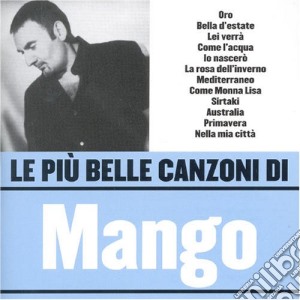 Mango - Le Piu' Belle Canzoni Di Mango cd musicale di MANGO