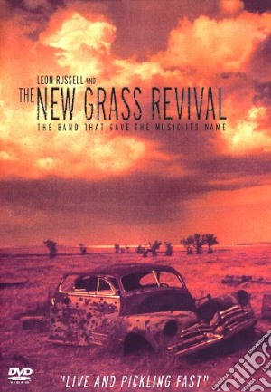 (Music Dvd) Leon Russell And The New Grass Revival - Live And Pickling Fast cd musicale di Robert Garofalo