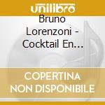 Bruno Lorenzoni - Cocktail En Toute Simplicite cd