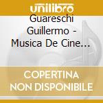 Guareschi Guillermo - Musica De Cine & Tv (2Cd) cd