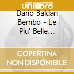 Dario Baldan Bembo - Le Piu' Belle Canzoni cd musicale di BALDAN BEMBO DARIO