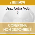 Jazz Cuba Vol. 9 cd musicale di 9 DIVAS & ORQUESTA CUBANA