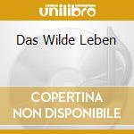 Das Wilde Leben cd musicale