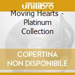Moving Hearts - Platinum Collection cd