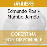 Edmundo Ros - Mambo Jambo cd