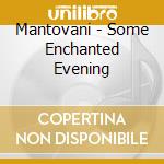 Mantovani - Some Enchanted Evening cd