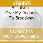 Al Jolson - Give My Regards To Broadway cd