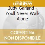 Judy Garland - Youll Never Walk Alone cd