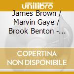 James Brown / Marvin Gaye / Brook Benton - Soul Brothers (3 Cd) cd musicale di James Brown / Marvin Gaye / Brook Benton