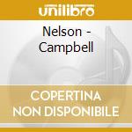 Nelson - Campbell cd musicale di Nelson