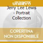 Jerry Lee Lewis - Portrait Collection cd