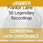 Frankie Laine - 50 Legendary Recordings cd