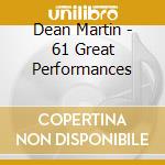 Dean Martin - 61 Great Performances cd musicale di Dean Martin